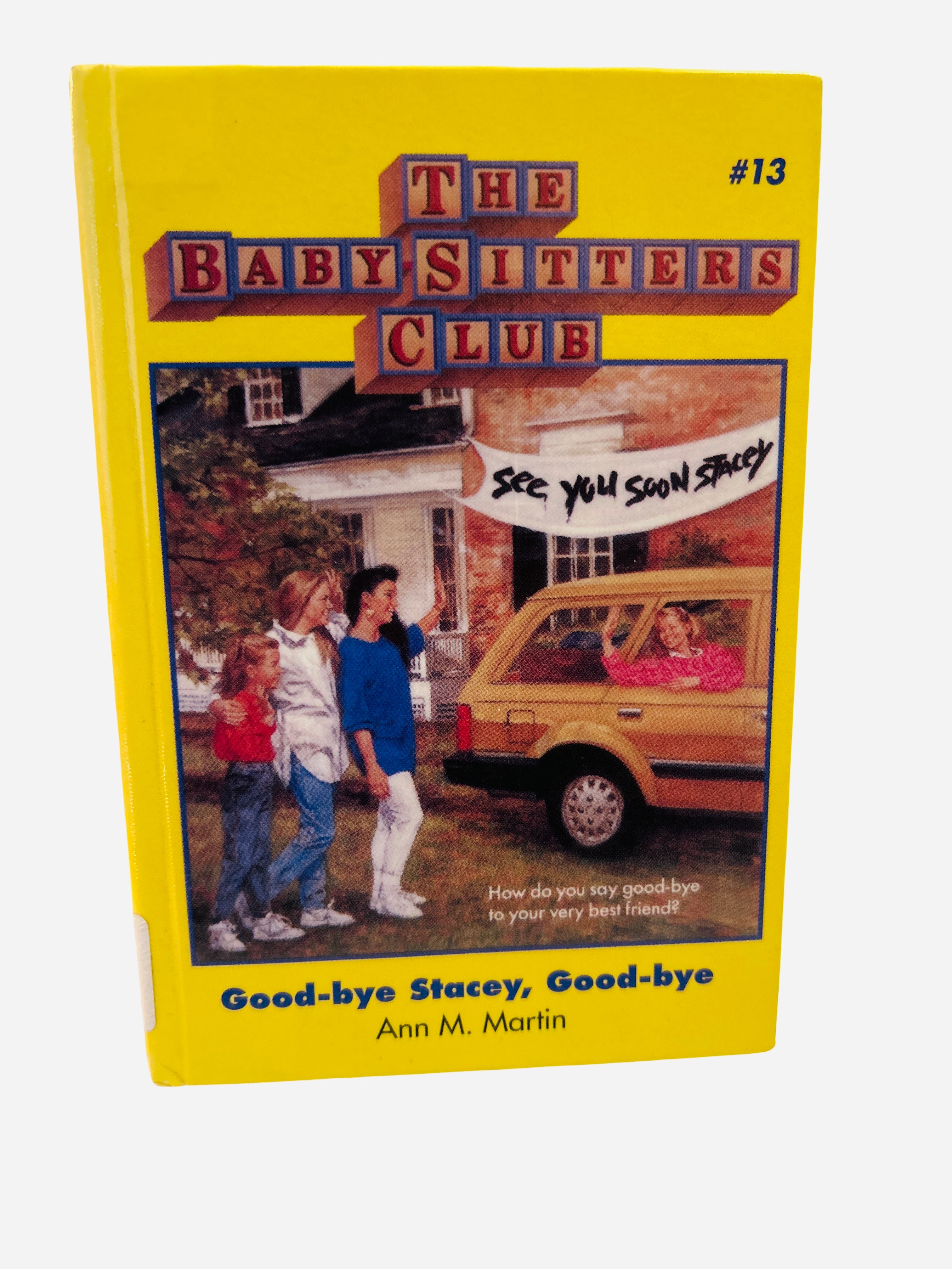 Good-bye Stacey, Good-bye Ex-Library Hardcover – Baby-Sitters Club #13