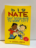 Big Nate Say Good-Bye to Dork City paperback by Lincoln Peirce cover