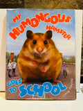 My Humongous Hamster Goes to School by Lorna Freytag 2015 First Edition hardcover with dust jacket