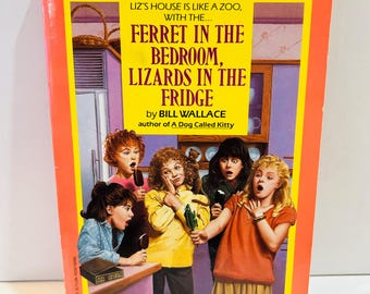 Ferret in the Bedroom, Lizards in the Fridge Book by Bill Wallace (1987 Paperback)
