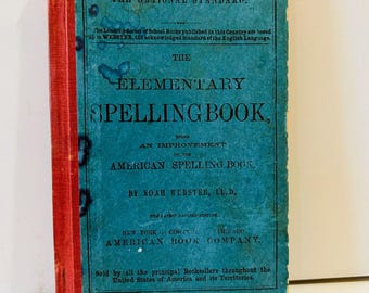 The Elementary Spelling Book 1908 Hardcover